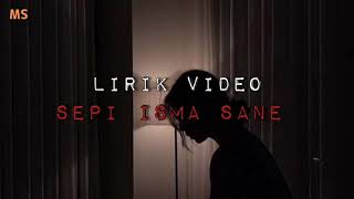 Download lagu Isma Sane - Sepi ( Lirik Video) mp3