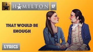 #17 Hamilton - That Would Be Enough [[VIDEO LYRICS]]
