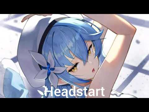 Nightcore - Headstart (Lucidious x Saysh)