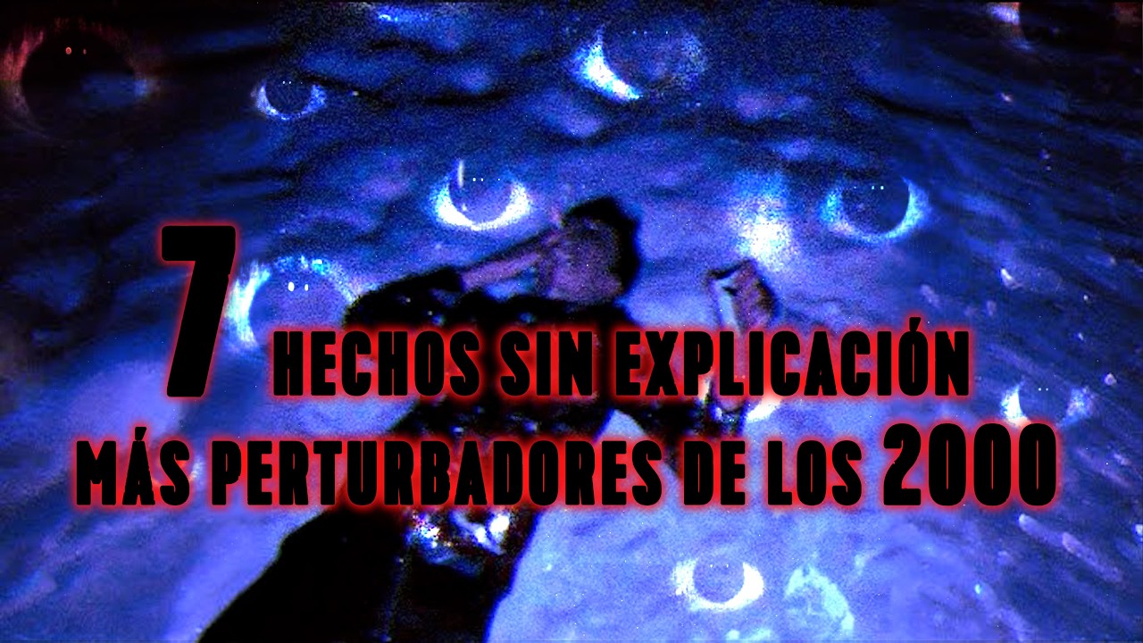 7 Hechos Sin Explicación Más Perturbadores de los Años 2000