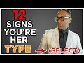 Are You Her Type SELECT 12 Signs You Re Her Type Here S How To Know