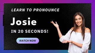 How to pronounce Josie