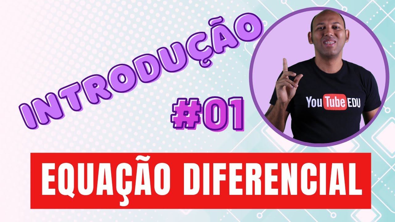 Introdução às Equações Diferenciais 📌 01