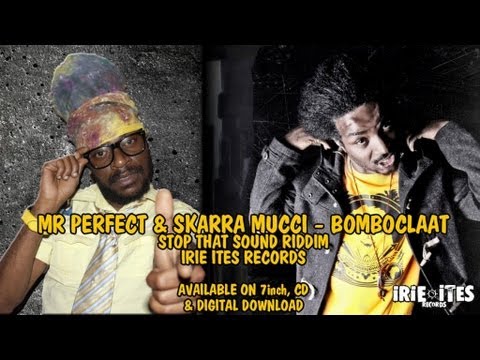 Skarra Mucci & Perfect Giddimani & Irie Ites - Bomboclaat - Stop That Sound Riddim (Official Audio)