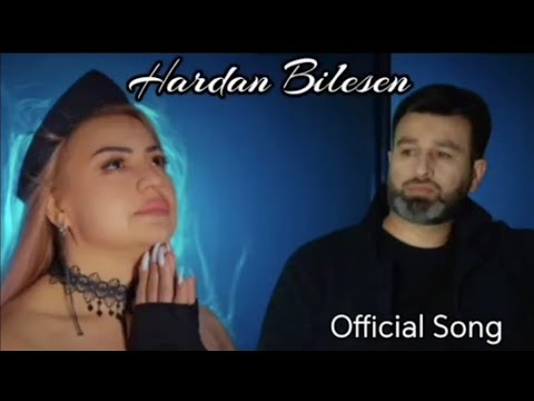 Zeriye Aslan & Elbar Semkirli - Hardan bilesen 2025 (Official Video)