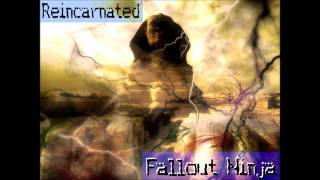 Fallout Ninja - Reincarnated