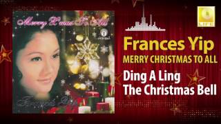 Frances Yip - Ding A Ling The Christmas Bell (Official Audio)