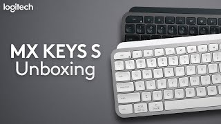 Video thumbnail for Logitech MX Keys S Unboxing by Logitech Support