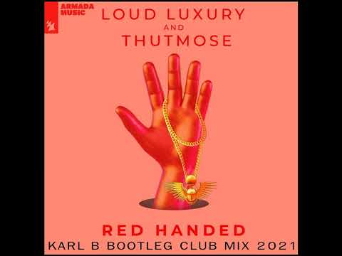 Loud Luxury Ft. Thutmose - Red Handed ( Karl B Bootleg Club Mix )