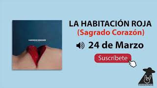 La Habitación Roja - 24 de Marzo (Sagrado Corazón) || TEI