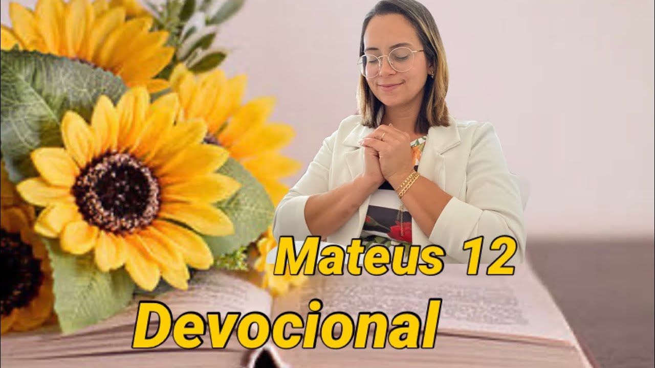 Mateus 12 Devocional Quem não é por mim é contra mim