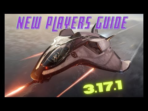 Star Citizen - A New Players VERY Basic Guide | 3.17.1 |