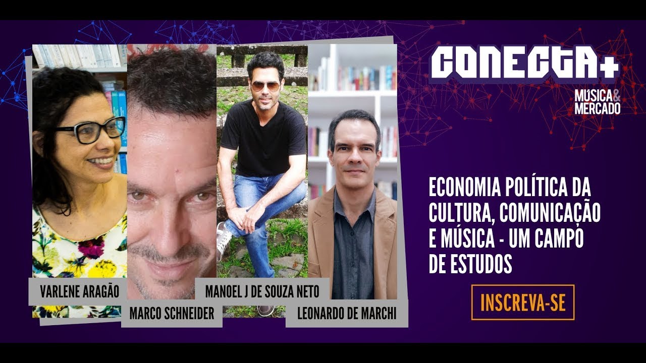 PAINEL Conecta+: Economia Política da Cultura, Comunicação e Música Um Campo de Estudos[REPUBLICADO]