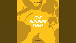 It&#39;s Running Time! (From &quot;Running Man&quot;)