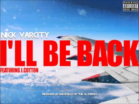 Nick Varcity I'll be Back Feat. J.Cotton