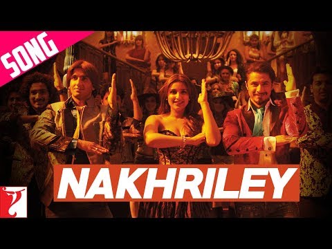 Nakhriley Song | Kill Dil | Ranveer Singh | Parineeti Chopra | Ali Zafar