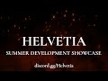 Helvetia Summer Development Showcase