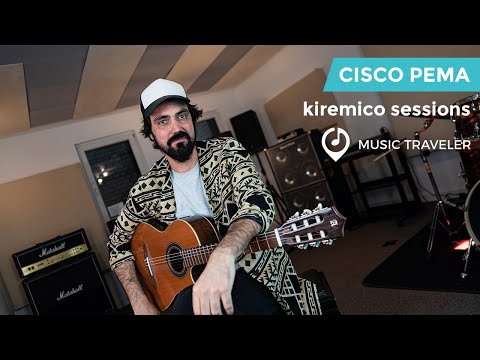 Kiremico x Music Traveler: Cisco Pema
