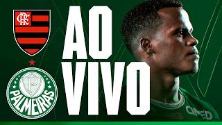 PALMEIRAS AO VIVO | PRÉ-JOGO E NARRAÇÃO | FLAMENGO X PALMEIRAS