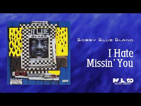 Bobby "Blue" Bland -  I Hate Missin' You