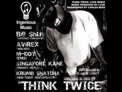 Big Shug - Think Twice feat. Avirex,M-Dot,Singapore Kane & Krumb Snatcha (I-Cue Remix)