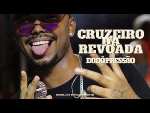 CRUZEIRO DA REVOADA | DODÔ PRESSÃO | 2024 #dodôpressão
