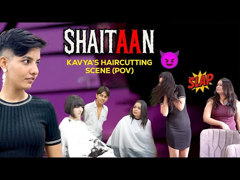 SHAITAAN 😈 Kavya's haircutting scene 💈