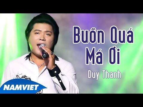 Buồn quá má ơi - Duy Thanh