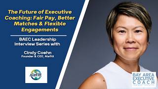 The Future of Executive Coaching: Fair Pay, Better Matches & Flexible Engagements