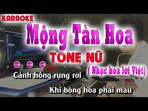 Mộng Tàn Hoa - Karaoke Tone Nữ ( Nhạc Hoa Lời Việt ) song nhien karaoke