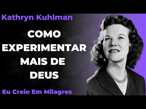 Kathryn Kuhlman - EXPERIMENTANDO MAIS DE DEUS (Em Português)