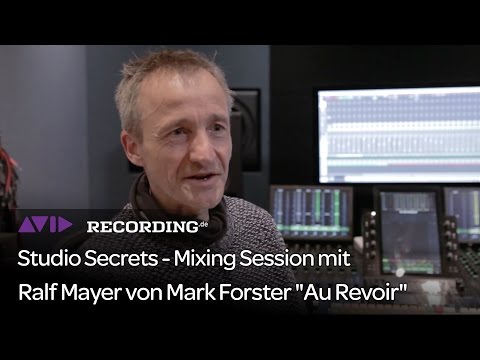 Studio Secrets – Ralf Mayer Mixing Session von Mark Forster 