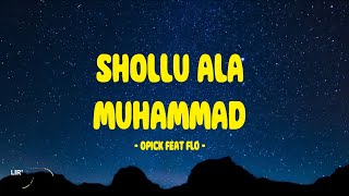 Download lagu Opick feat Flo - Shollu Ala Muhammad - Lirik Indo mp3 Download lagu Opick feat Flo - Shollu Ala Muhammad - Lirik Indo mp3
