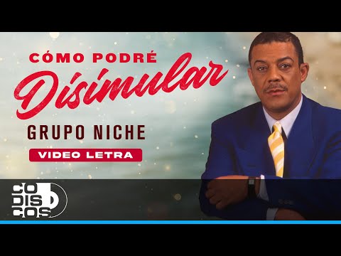 Cómo Podré Disimular, Grupo Niche - Video Letra