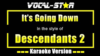 It&#39;s Going Down Karaoke | Descendants 2 Karaoke Version