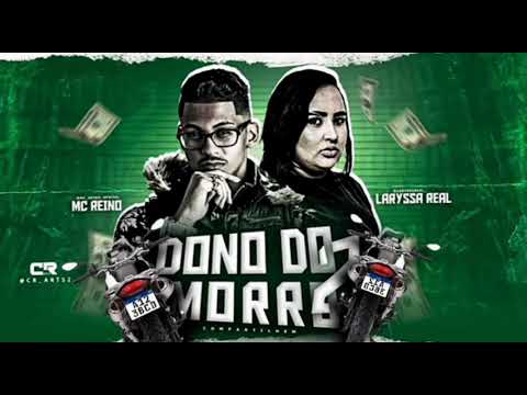 MC REINO E MC LARYSSA REAL - DONO DO MORRO 2 - REMIX BREGA FUNK