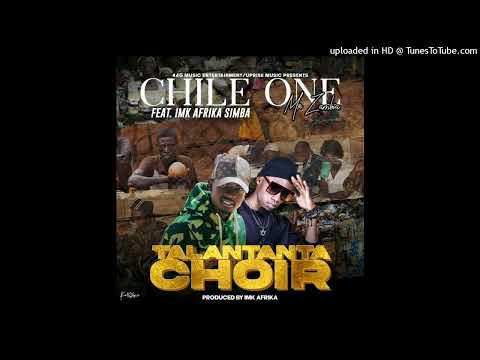 Chile One Mr Zambia Ft. Imk Afrika - Talantanta Choir ( Prod.By Imk Afrika )