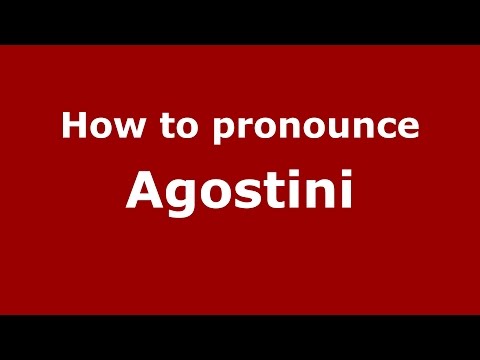 How to pronounce Agostini (Spanish/Argentina) - PronounceNames.com