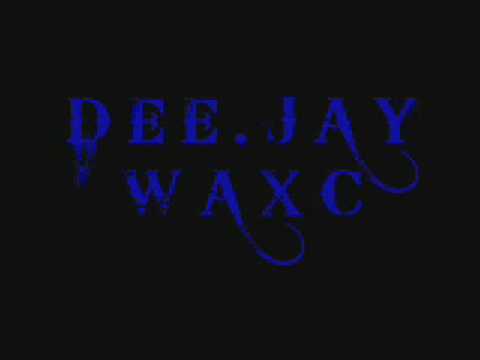 DJ WAX`C - CRANK WHATEVER YOU LIKE & GET SILLY A MILLIE