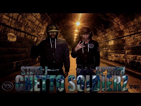 Staya J x SP'HiGh - Ghetto Soldierz  #SDSFG ( Clip officiel ) Dec 2013