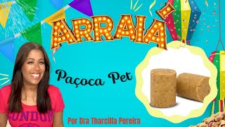 Paoca Pet Por Dra Tharcilla Pereira #arraiapet #receitapet #bolopet