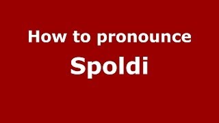 How to pronounce Spoldi