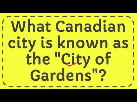 YouTube video about: What canadian city is known as the city of gardens?