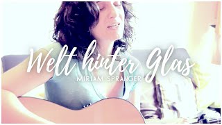 Welt hinter Glas - Max Mutzke [Miriam Spranger unplugged live cover + Lyrics/Akkorde]