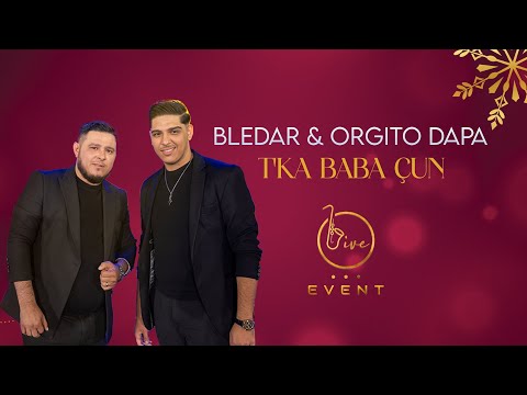 Bledar & Orgito Dapa -T'ka Baba Çun  ( LIVE EVENT 2025 )