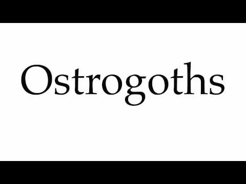 How to Pronounce Ostrogoths