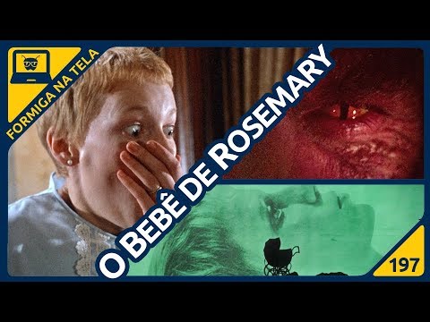 O Bebê de Rosemary | Formiga na Tela 197 - Formiga Elétrica