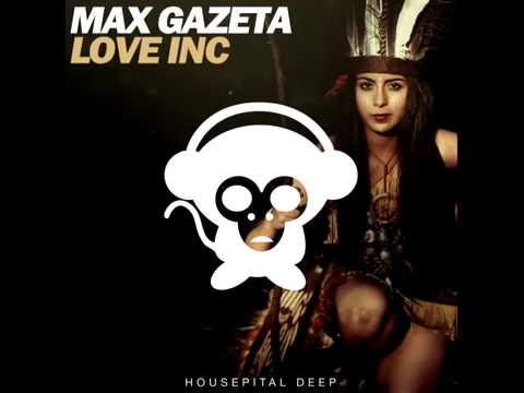 Max Gazeta   Love Inc Radio edit