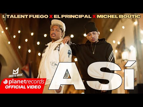 TALENT FUEGO ❌ EL PRINCIPAL ❌ MICHEL BOUTIC - ASÍ (Official Video by Freddy Loons) #Repaton