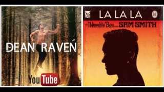 Naughty Boy - "La La La" Ft. Sam Smith (Dean Raven Cover)